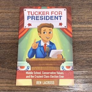 Tucker For President By Ben Lacross Kids Chapter Book